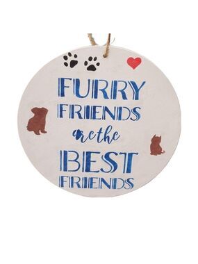 Furry Friends Are The Best Friends Sign